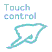 Touch Control